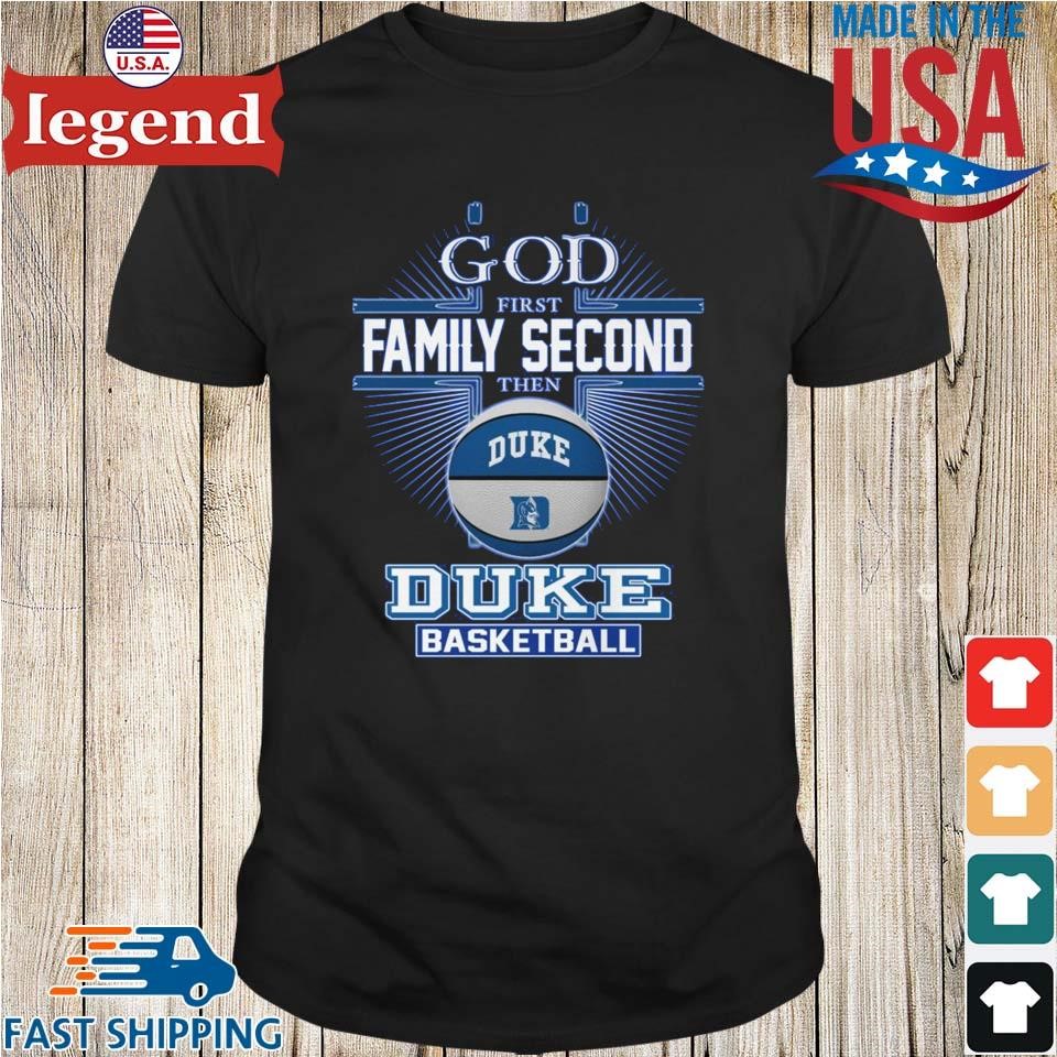 God First Family Second Then Duke Blue Devils Baseball Shirt