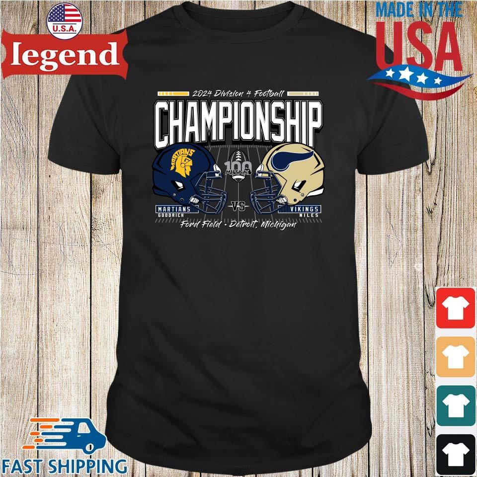 Goodrich Martians Vs Niles Vikings 2024 MHSAA Football Division 4 Championship Shirt