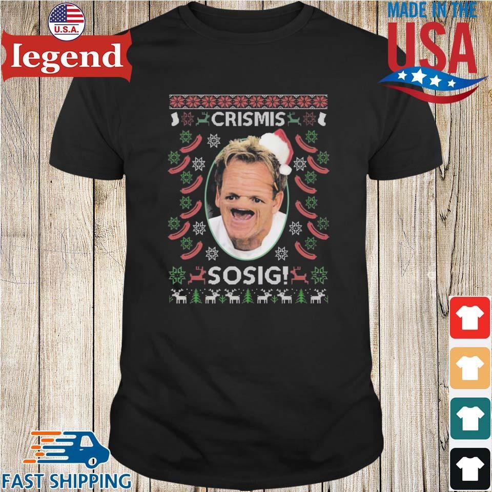 Gordon Ramsey Crismis Sosig Ugly Christmas 2024 Shirt