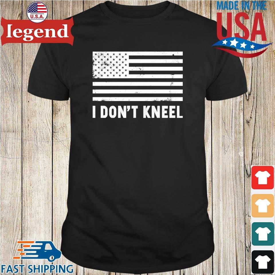 I Don’t Kneel Shirt