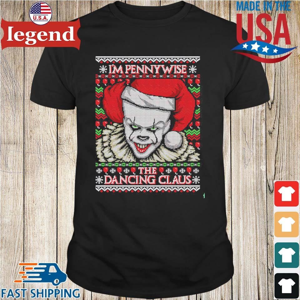 I’m Pennywise The Dancing Claus Christmas Shirt