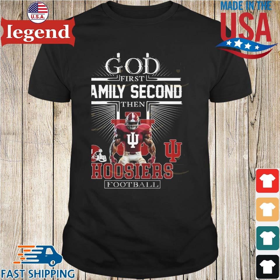 Indiana Hoosiers God First Family Second Then Hoosiers Football Mascot Shirt