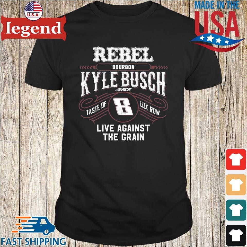 Kyle Busch Checkered Flag Sports Rebel Bourbon Live Against The Grain Shirt