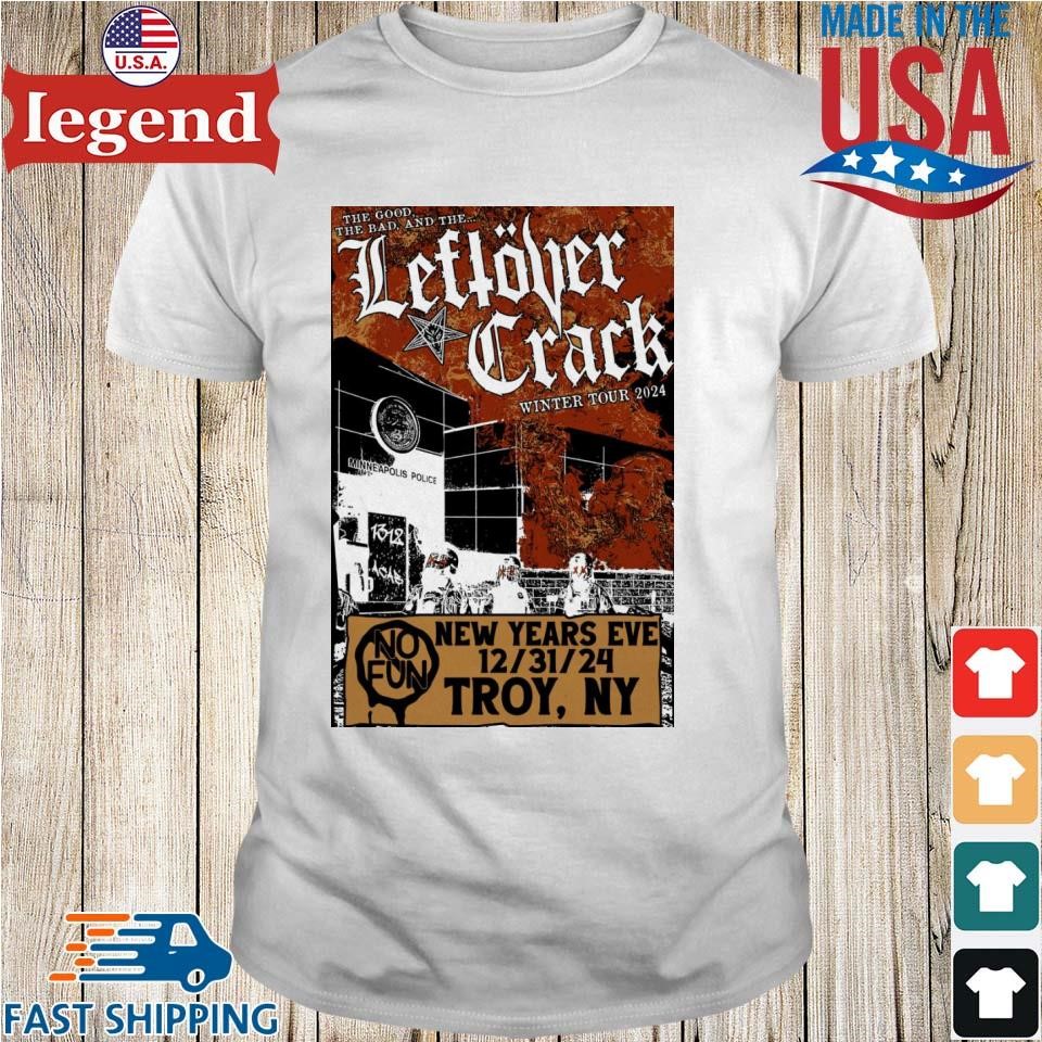 Leftover Crack Dec 31 2024 At No Fun In Troy, NY Tour Shirt