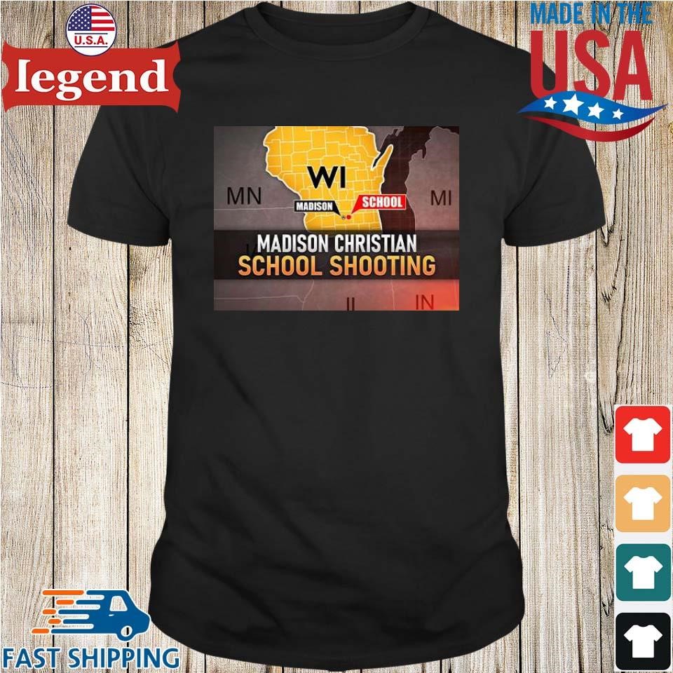 Madison Christian Wisconsin School Shooting Shirt