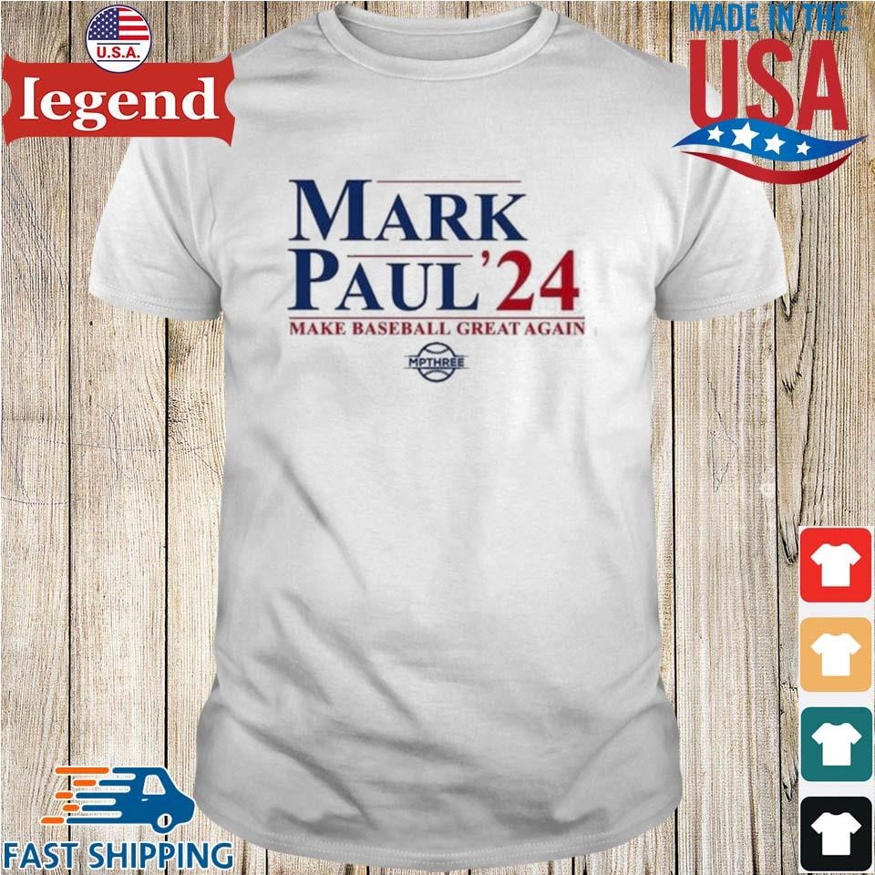 Mark Paul '24 Make Baseball Great Again Shirt