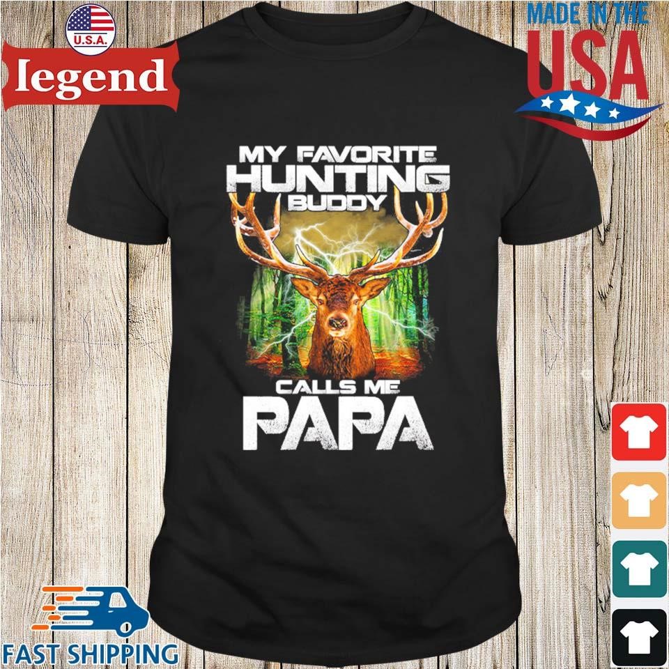 My Favorite Hunting Buddy Calls Me Papa Deer In The Forest Shirt