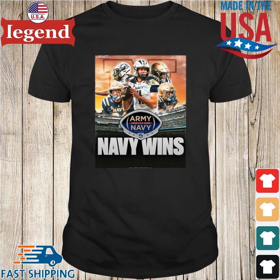 Navy Midshipmen Vs Army Black Knights Navy Wins Army Navy America's Game College Football U Poster Shirt