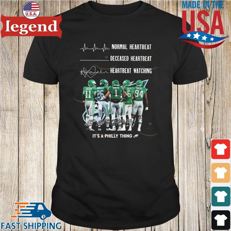 Normal Heartbeat Decesed Heartbeat Heartbeat Watching Philadelphia Eagles It's A Philly Thing Signatures Shirt