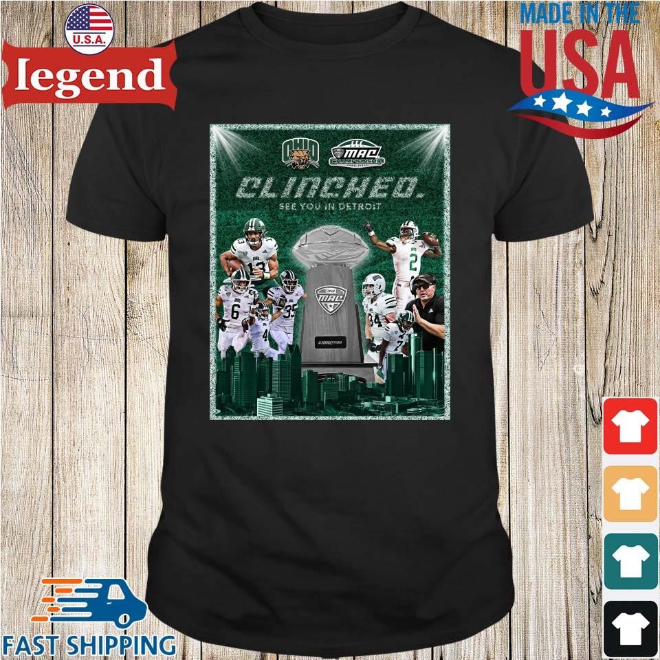 Ohio Bobcats MAC Championship Clinched See You In Detroit at Ford Field Shirt