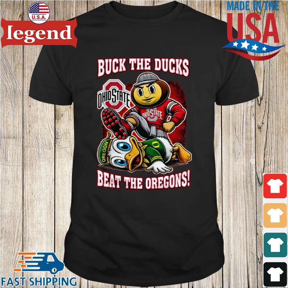 Ohio State Buckeyes Buck The Ducks Beat The Oregons Mascot 2025 Shirt