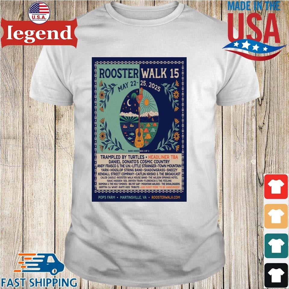 Rooster Walk 15 Festival May 22-25 2025 Pop's Farm In Martinsville VA T-shirt