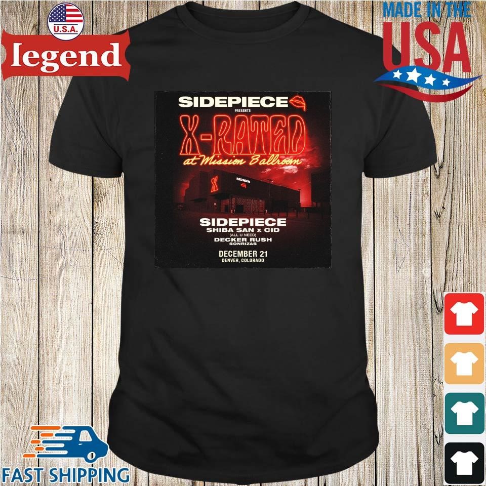 Sidepiece presents X-Rated At Mission ballroom Shirt