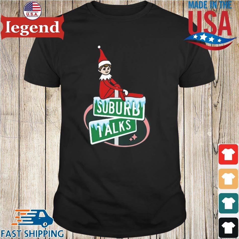 Suburb Talks Elf On The Shelf Shirt