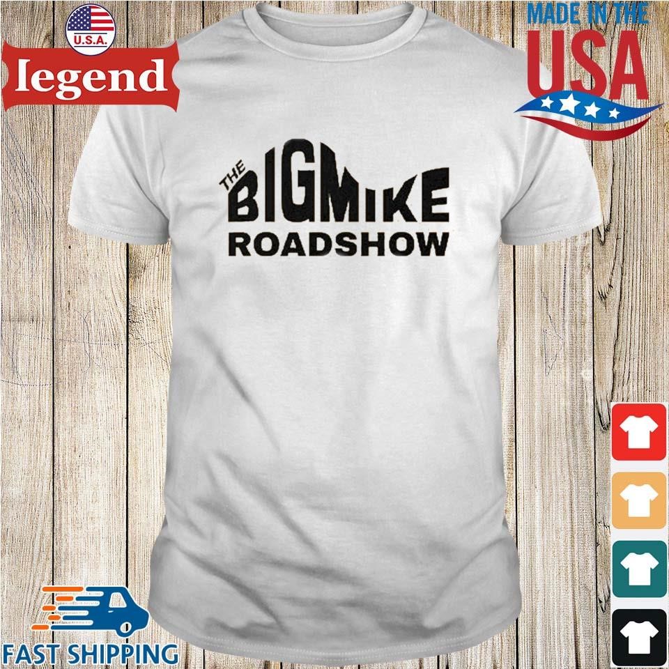 The Big Mike RoadShow Shirt