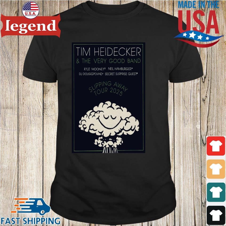 Tim Heidecker & The Very Good Band Poster Tour Slipping Away Tour 2025 Shirt