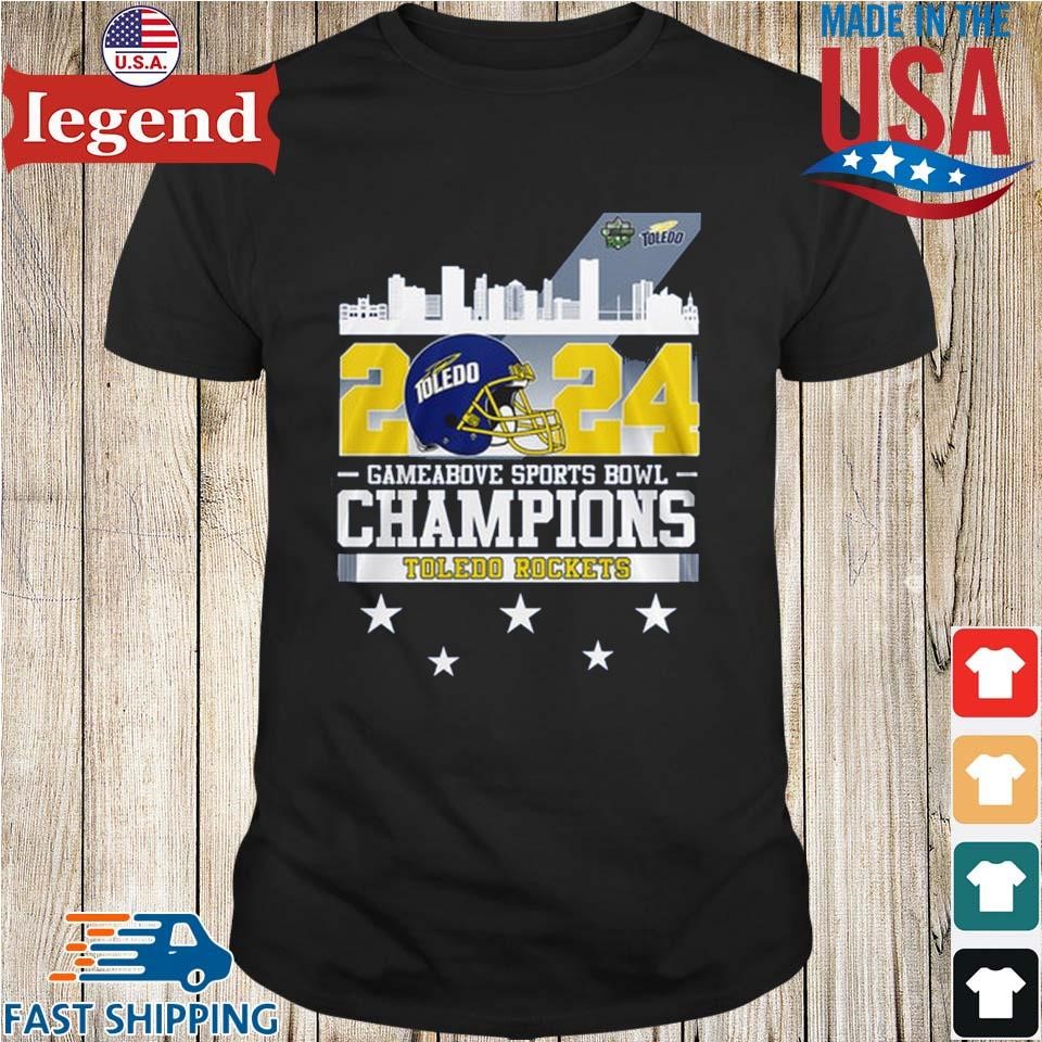 Toledo Rockets Gameabove Sports Bowl 2024 Champs Skyline Shirt