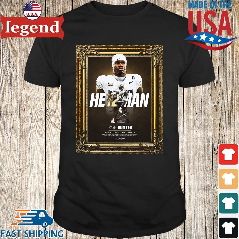 Travis Hunter Is Your 2024 Heisman Winner Shirt