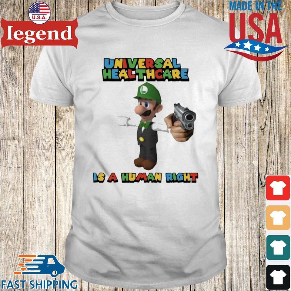 Universal Healthcare Is A Human Super Mario Luigi Mangione T-shirt