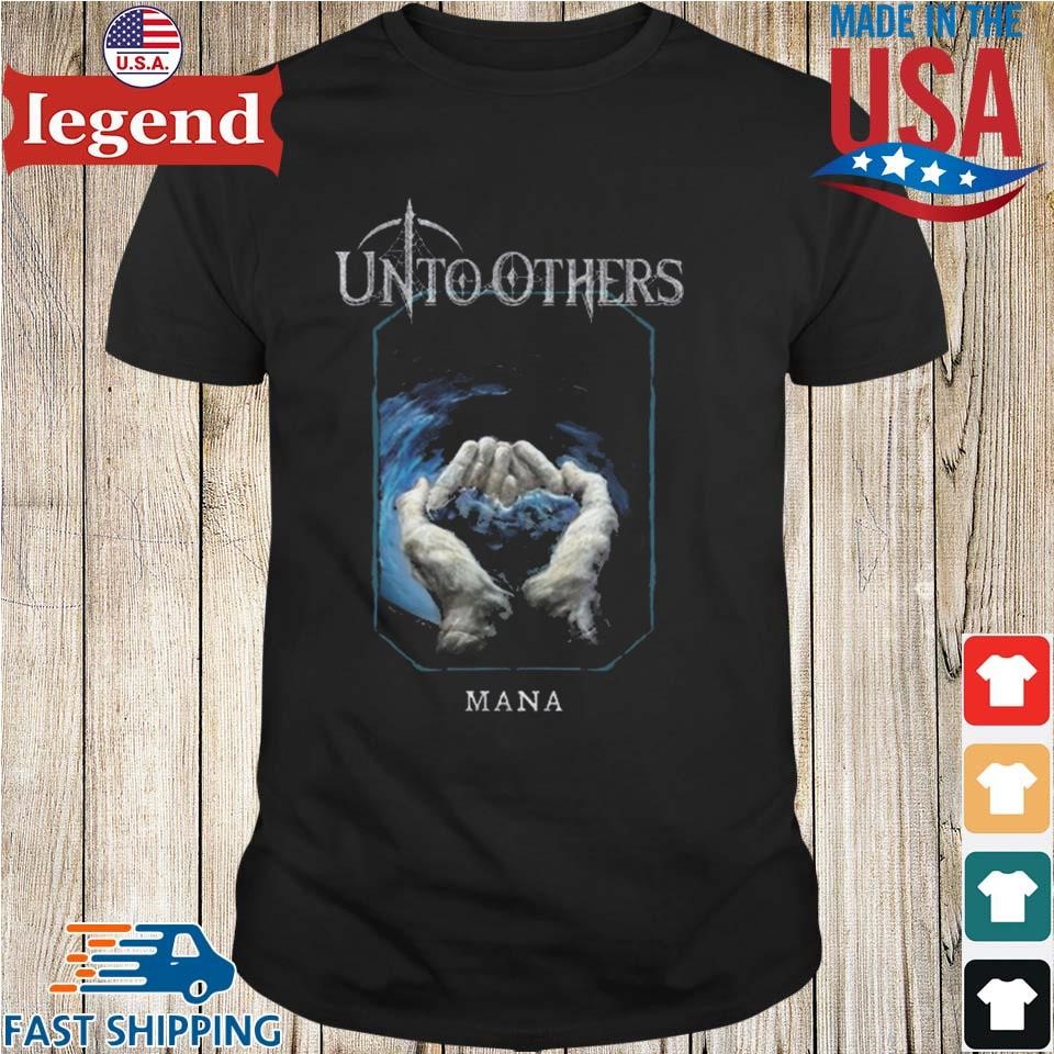 Unto Others Mana Shirt