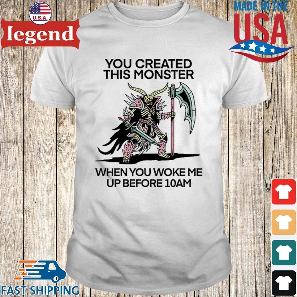 Wizard Of Barge You Created This Monster When You Woke Me Up Before 10Am Shirt