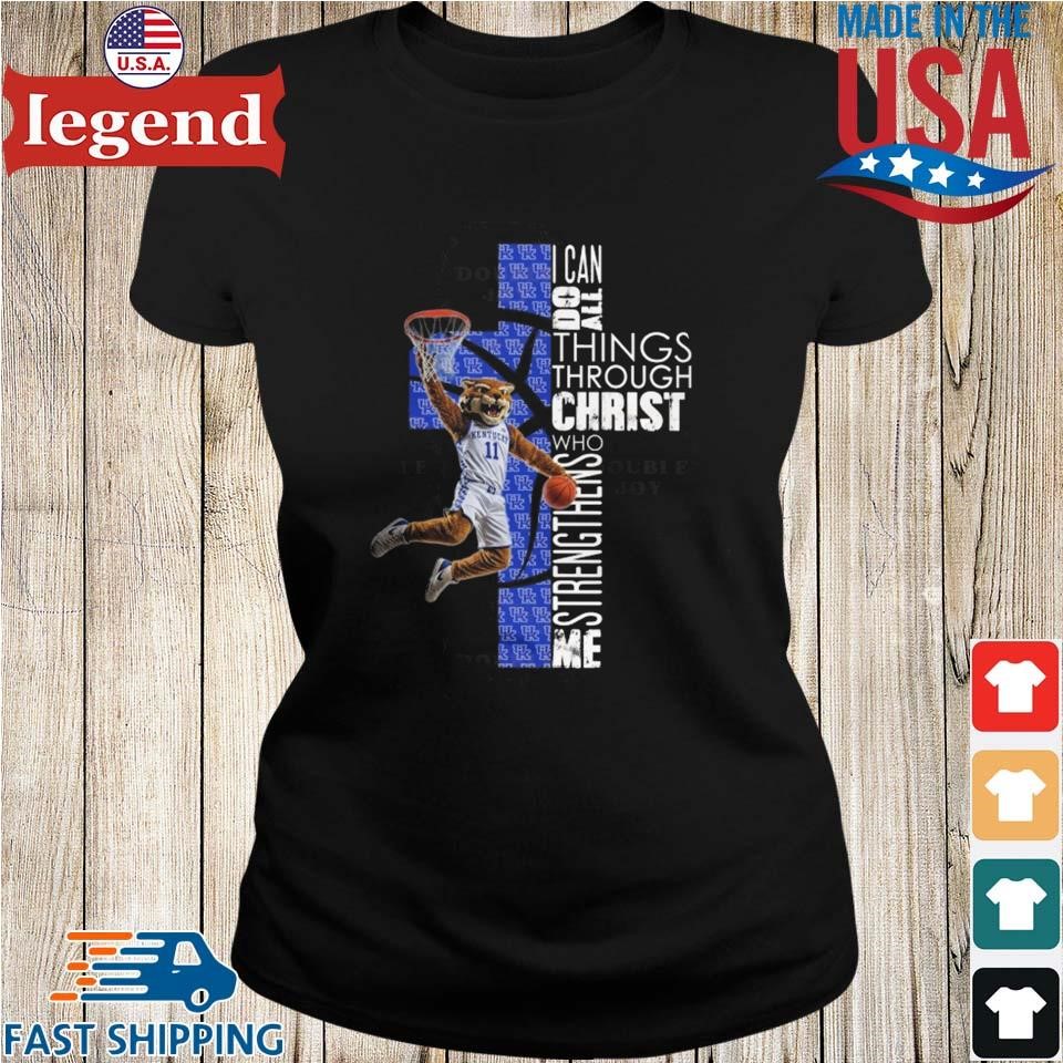 Kentucky Wildcats I Can Do All Things Through Christ Who StrengThens Me Mascot 2025 Ladies
