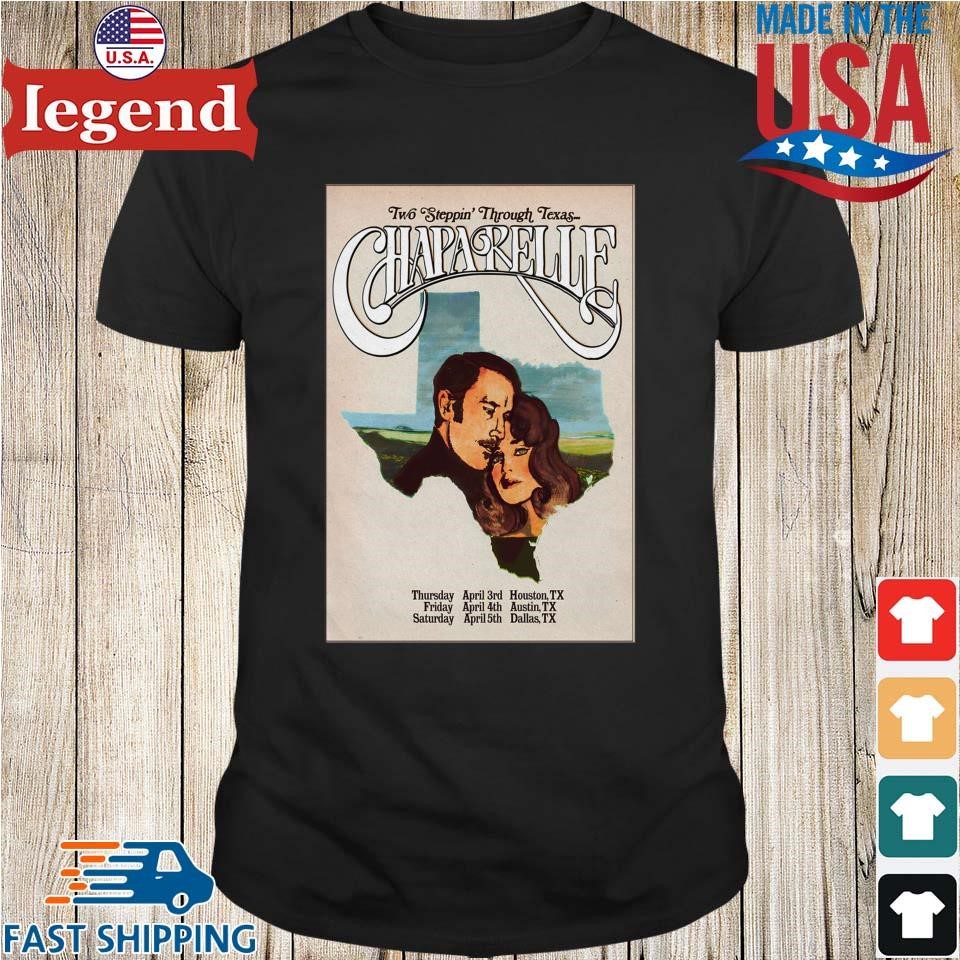 Two Steppin' Through Texas Chaparelle Texas Tour April 3 4 5, 2025 Shirt
