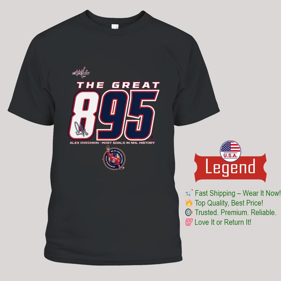Alexander Ovechkin Washington Capitals NHL All-Time Leading Goal Scorer The Great 895 Shirt