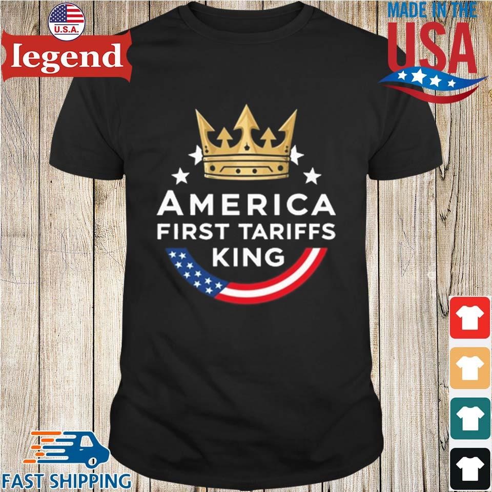 America First Tariffs King 2025 Shirt