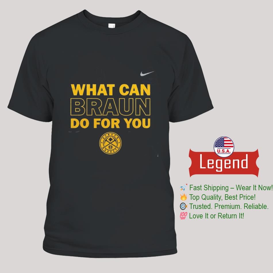 Christian Braun MIP Denver Nuggets What Can Braun Do For You Shirt