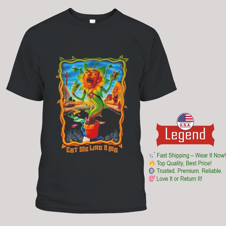 Creepcast Eat Me Like A Bug Shirt