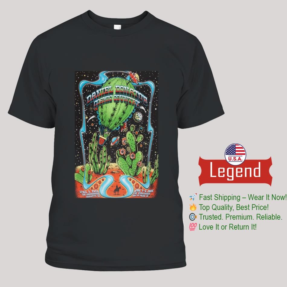Daniel Donato's Cosmic Country April 3-5 2025 Charlotte NC And Isle Of Palms SC Shirt