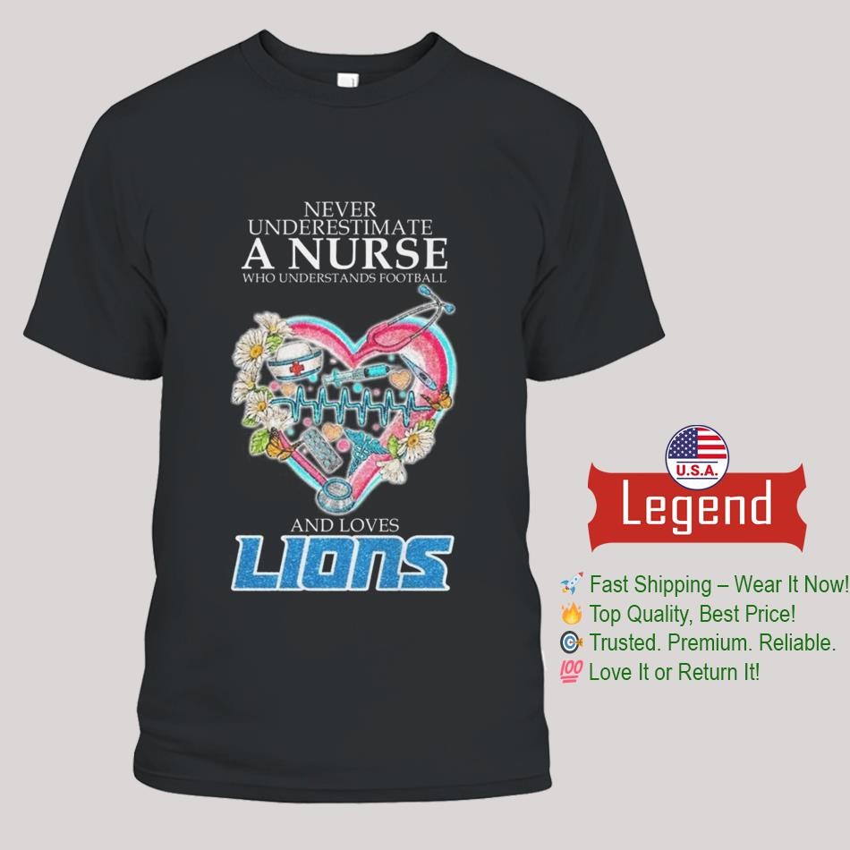 Detroit Lions Never Underestimate a Nurse Who Understand Football 2025 Shirt
