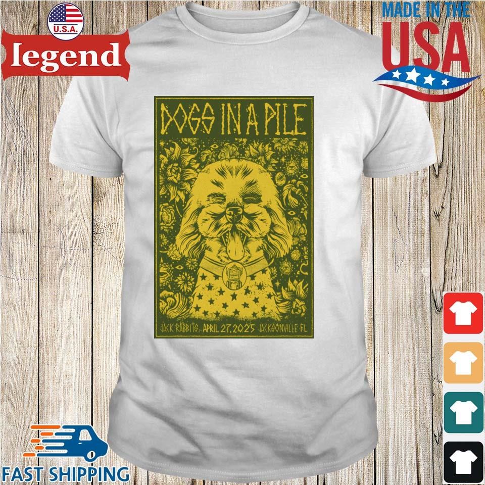 Dogs In A Pile Jackrabbits Live Jacksonville, FL April 27th 2025 Shirt
