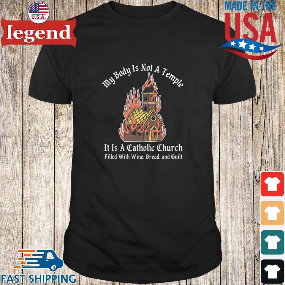 Doublecross My Body Is Not A Temple It Is A Catholic Church Shirt