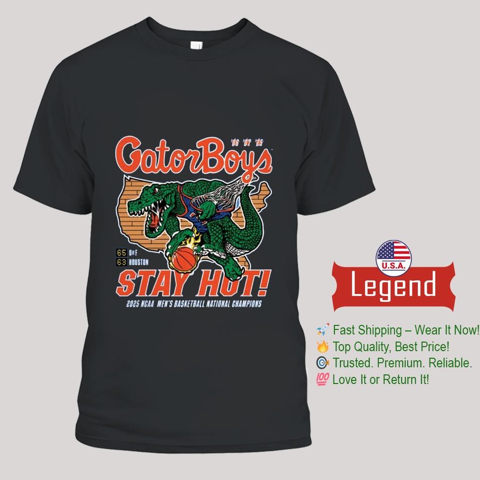 Florida Gators 2025 NCAA Men's Basketball National Champions GatorBoys Stay Hot Shirt