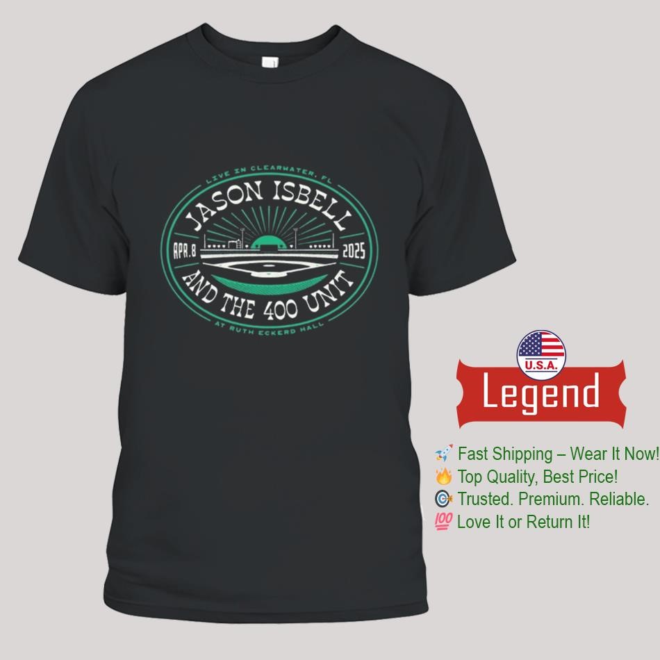 Jason Isbell And The 400 Unit Tour Apr 8 2025 Ruth Eckerd Hall Clearwater, FL Shirt