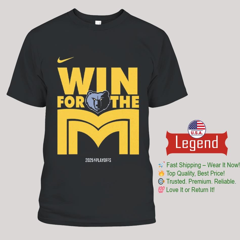 Memphis Grizzlies Win For The M Playoffs 2025 Shirt