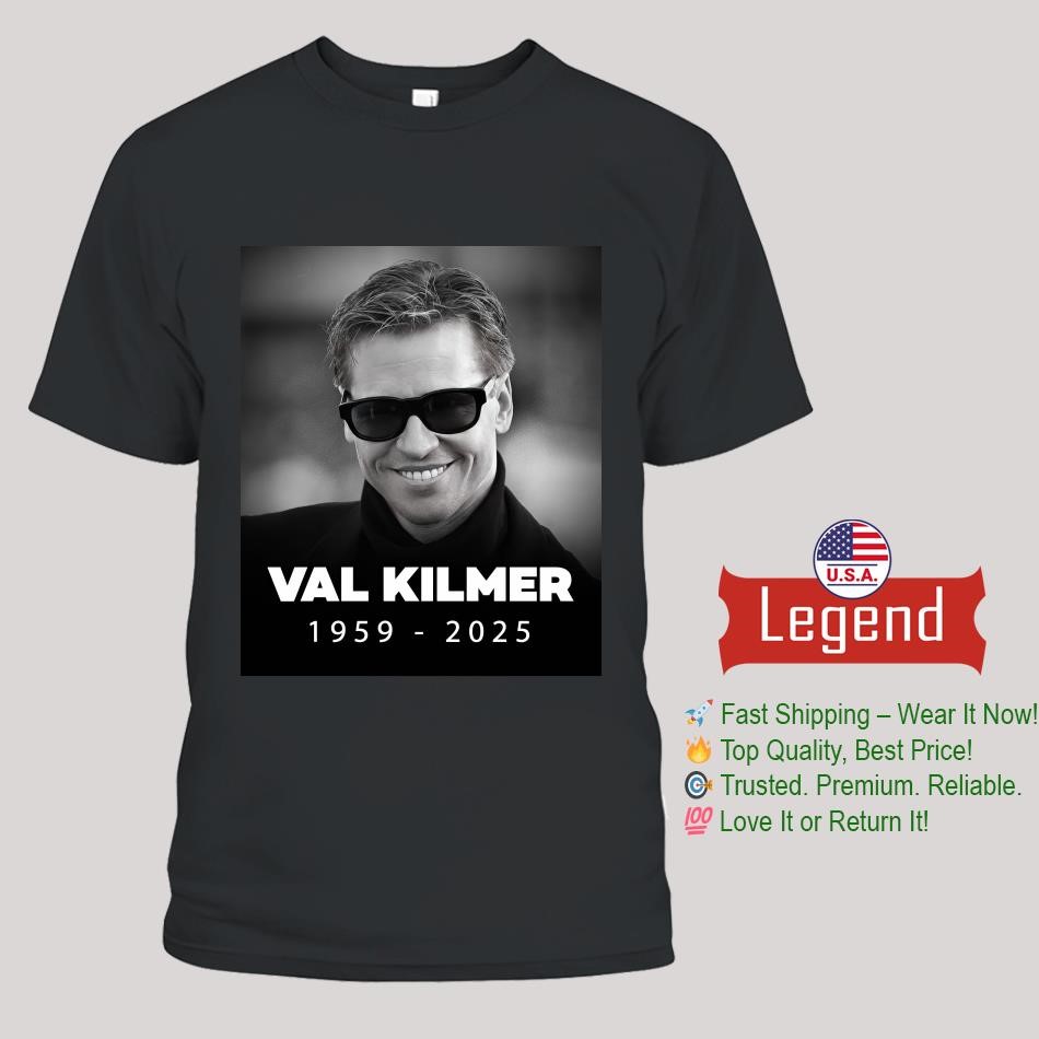 Official RIP Val Kilmer 1959-2025 Rest In Peace Shirt
