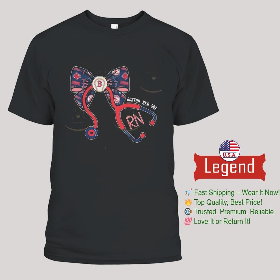 Proud To Be A Nurse Proud To Be A Boston Red Sox Fan Shirt