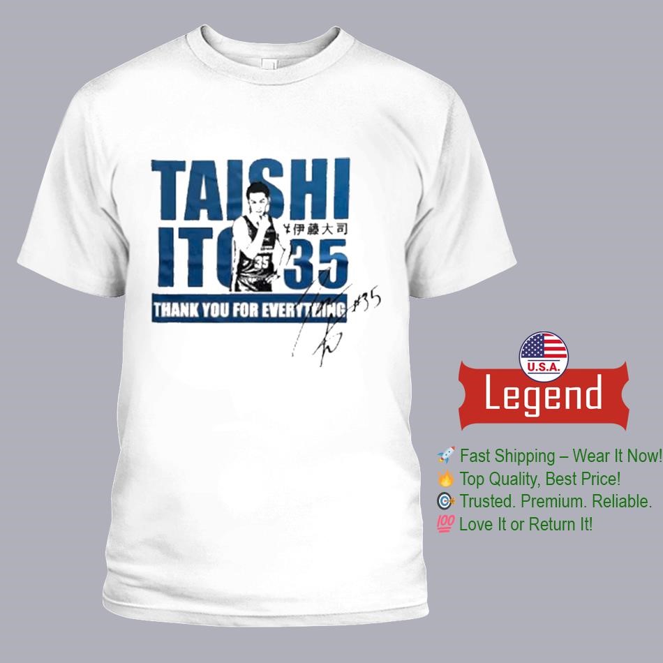 Taishi Ito Thank You For Everything Signature Shirt