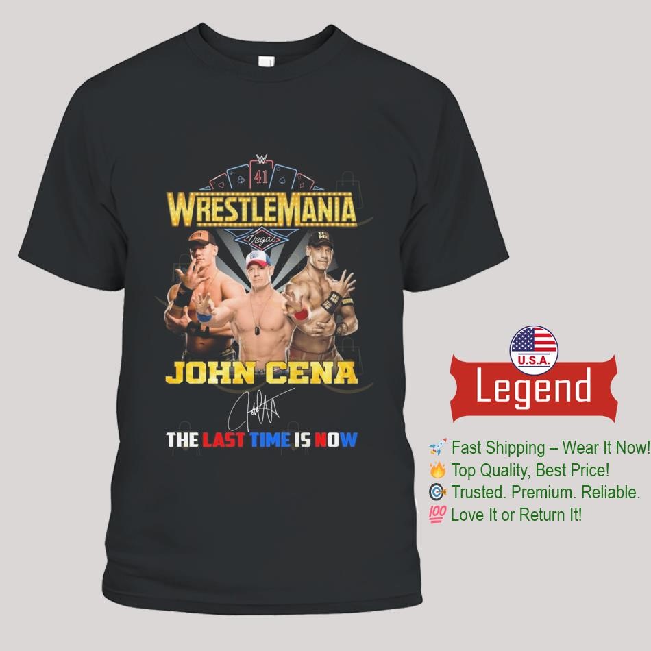 Wrestlemania John Cena The Last Time Is Now Signature 2025 Shirt