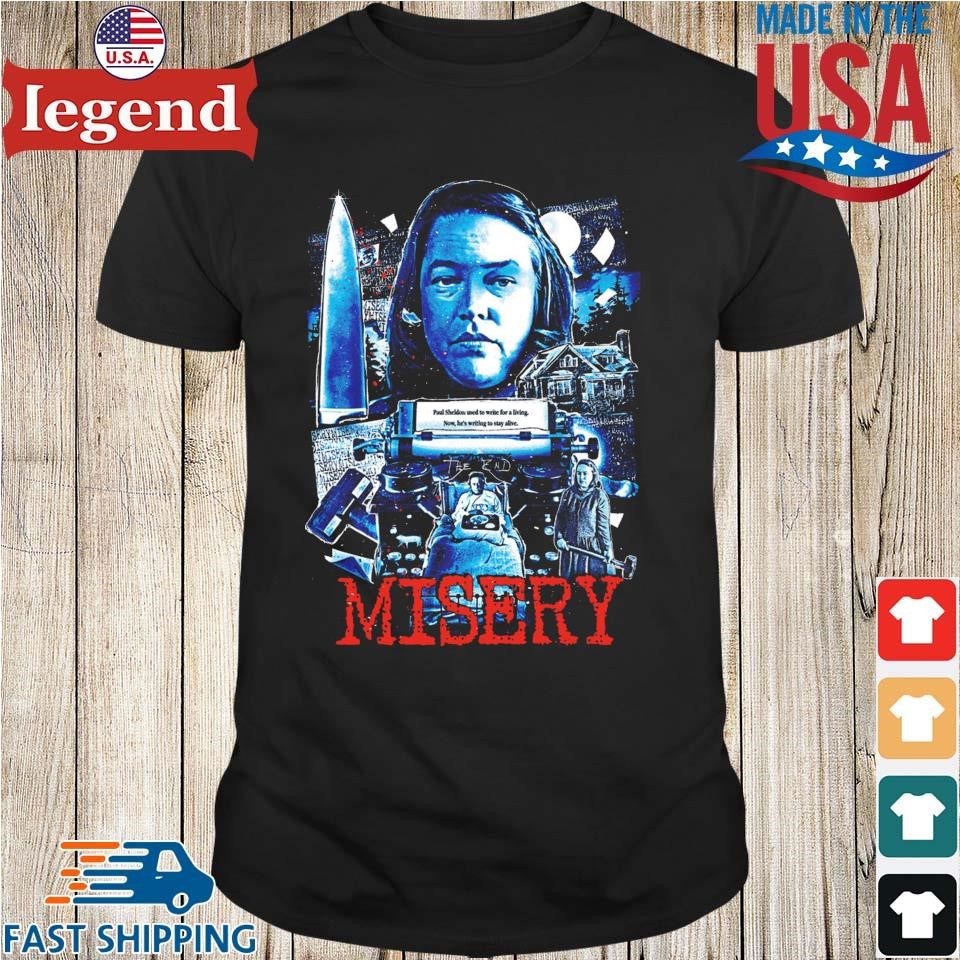 Misery It’s For The Best Paul Sheldon Used Write For A Living Now He’s Writing To Stay Alive Shirt