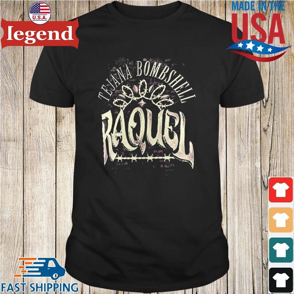 Raquel Rodriguez Tejana Bombshell Shirt